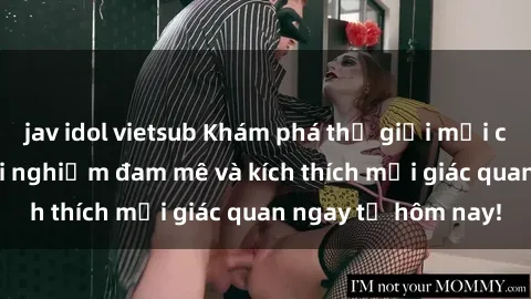 jav idol vietsub Khám phá thế giới mới của sex online: trải nghiệm đam mê và kích thích mọi giác quan ngay từ hôm nay!