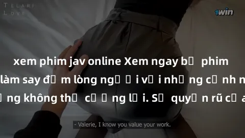 xem phim jav online Xem ngay bộ phim sex milf hot nhất, làm say đắm lòng người với những cảnh nóng bỏng không thể cưỡng lại. Sự quyến rũ của MILF sẽ khiến bạn mãnh liệt!