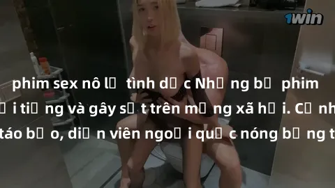 phim sex nô lệ tình dục Những bộ phim sex ngoại quốc nổi tiếng và gây sốt trên mạng xã hội. Cảnh quay táo bạo, diễn viên ngoại quốc nóng bỏng trong các tác phẩm đỉnh cao.