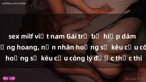 sex milf việt nam Gái trẻ bị hiếp dâm bạo lực trong khu rừng hoang, nạn nhân hoảng sợ kêu cầu công lý được thực thi