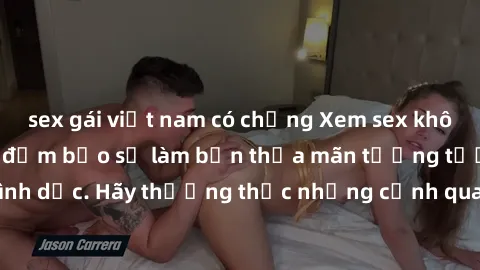 sex gái việt nam có chồng Xem sex không che HD miễn phí đảm bảo sẽ làm bạn thỏa mãn tưởng tượng và nhu cầu tình dục. Hãy thưởng thức những cảnh quay hấp dẫn và mãnh liệt ngay bây giờ!