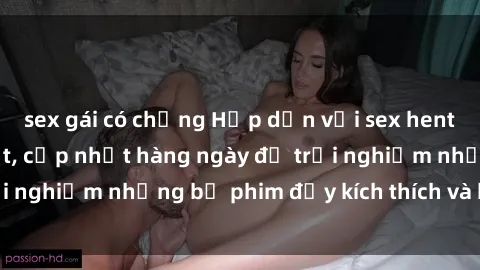 sex gái có chồng Hấp dẫn với sex hentai vietsub mới nhất, cập nhật hàng ngày để trải nghiệm những bộ phim đầy kích thích và hấp dẫn.