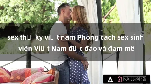 sex thư ký việt nam Phong cách sex sinh viên Việt Nam độc đáo và đam mê